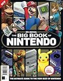 The Big Book of Nintendo: The ultime guide to the very best of Nintendo