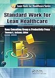 Standard Work for Lean Healthcare (Lean Tools for Healthcare Series)