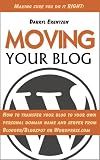 Moving Your Blog: How to transfer your blog to your own personal domain name and server from Blogger/Blogspot or Wordpress.com