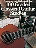 100 Graded Classical Guitar Studies Selected and Graded by Frederick Noad | Essential Guitar Exercises for Developing Technique and Musicality | Classical Sheet Music for Guitarists