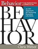 Behavior: The Forgotten Curriculum -- An RTI Approach for Nurturing Essential Life Skills (Transform Your Differentiated Instruction, Assessment, and Behavior-Management Strategies)