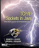 TCP/IP Sockets in Java: Practical Guide for Programmers (The Morgan Kaufmann Series in Data Management Systems)