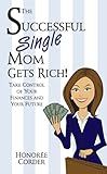 The Successful Single Mom Gets Rich! ( The Successful Single Mom Book 3)