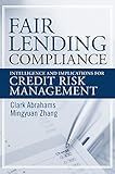 Fair Lending Compliance: Intelligence and Implications for Credit Risk Management (Wiley and SAS Business Series)