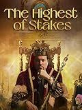 The Highest of Stakes