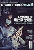 Revista E-Commerce Brasil: E-commerce em tempos de pandemia. Os impactos e as saídas para o varejo em meio à quarentena. (Portuguese Edition)
