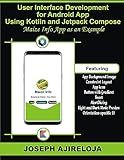 User Interface Development for Android App Using Kotlin and Jetpack Compose: Maize Info App as an Example