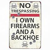 Mega-deal Private Property No Trespassing Sign-I Own Firearms and A Backhoe Warning 12" x 8"