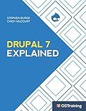 Drupal 7 Explained: Your Step-by-Step Guide to Drupal 7 (The Explained Series)