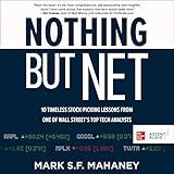 Nothing but Net: 10 Timeless Stock-Picking Lessons from One of Wall Street’s Top Tech Analysts
