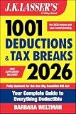 J.K. Lasser's 1001 Deductions and Tax Breaks 2026: Your Complete Guide to Everything Deductible