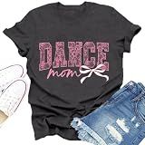 Dabon Dance Mom Shirt Women Dancer Mama T-Shirts Dancing Lover Gifts Tee