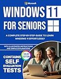Windows 11 for Seniors: A Complete Step-by-Step Guide to Learn Windows Effortlessly, with Illustrated Instructions and Simple Explanations. COLOR EDITION