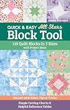 Quick & Easy All Stars Block Tool: 110 Quilt Blocks in 5 Sizes with Project Ideas; Packed with Hints, Tips & Tricks; Simple Cutting Charts & Helpful Reference Tables