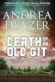 Death of an Old Git: The Falconer Files Book 1 (The Falconer Files Murder Mysteries)