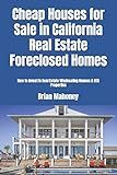 Cheap Houses for Sale in California Real Estate Foreclosed Homes: How to Invest in Real Estate Wholesaling Houses & REO Properties