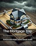 The Mortgage Trap: How to Fight Foreclosure, Stop Lender Fraud, and Protect Your Home