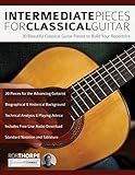Intermediate Pieces for Classical Guitar: 20 Beautiful Classical Guitar Pieces to Build Your Repertoire (Learn how to play classical guitar)