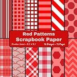 Red Patterns Scrapbook Paper: Craft Paper, ideal for Scrapbooking, Collage, Origami, Gift Wrapping, Cardstock, Mixed-Media, Junk Journals, Card Making, Decoupage