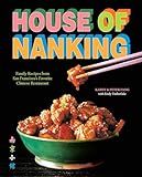House of Nanking: Family Recipes from San Francisco's Favorite Chinese Restaurant