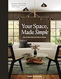 Your Space, Made Simple: Interior Design That's Approachable, Affordable, and Sustainable