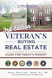 Veteran's Buying and Real Estate Guide for Today's Market - 3rd Edition: Veteran's Buy and Invest in Real Estate (US Military Veterans Educational and Resources Book Series)