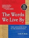 The Words We Live By: Your Annotated Guide to the Constitution