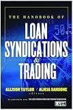 The Handbook of Loan Syndications and Trading