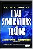 The Handbook of Loan Syndications and Trading