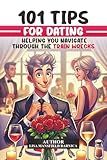 101 Tips For Dating: Helping You Navigate Through the Train Wrecks