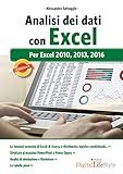 Analisi dei dati con Excel: per Excel 2010, 2013, 2016 (Italian Edition)