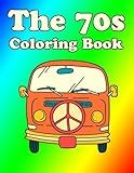 70s Coloring Book: 1970s Flower Power Coloring Book: Groovy Peace Love and Art Adult Coloring Books, 70?s Retro Hippie Coloring Book, 1970?s trippy ... Book, Vintage Coloring Book for Adults