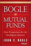 Bogle On Mutual Funds: New Perspectives For The Intelligent Investor (Wiley Investment Classics)