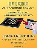 How to Convert Any Androd Tablet to Drawing Pad (Graphics Tablet) Using Free Tools: Step by Step Guide with Screenshots