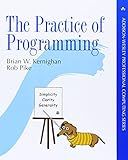 The Practice of Programming (Addison-Wesley Professional Computing Series)