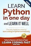 Learn Python in One Day and Learn It Well (2nd Edition): Python for Beginners with Hands-on Project. The only book you need to start coding in Python ... (Learn Coding Fast with Hands-On Project)