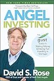 Angel Investing: The Gust Guide to Making Money and Having Fun Investing in Startups
