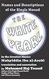 The White Pearl: Names and Descriptions of the Single Monad (Short Treatises By Ibn al-Arabi)