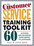 The Customer Service Training Tool Kit : 60 Training Activities for Customer Service Trainers