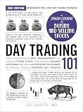 Day Trading 101, 2nd Edition: From Understanding Risk Management and Creating Trade Plans to Recognizing Market Patterns and Using Automated Software, ... in Modern Day Trading (Adams 101 Series)