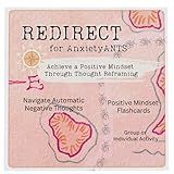 Redirect for Anxiety Sufferers: Rewrite Automatic Negative Thoughts (Ants) to Positive Affirmations & Growth Mindset | Personal Growth, Group Therapy | Stop Anxiety, Depression & Intrusive Thoughts