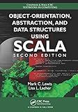 Object-Orientation, Abstraction, and Data Structures Using Scala (Chapman & Hall/CRC Textbooks in Computing)