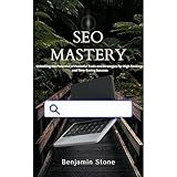 SEO Mastery: Unlocking the Potential of Powerful Tools and Strategies for High Rankings and Time-Saving Success