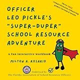 Officer Leo Pickle's Super-Duper School Resource Adventure: A Fun Interactive Workbook