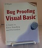 Bug Proofing Visual Basic: A Guide to Error Handling and Prevention