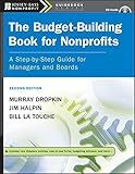 The Budget-Building Book for Nonprofits: A Step-by-Step Guide for Managers and Boards (The Jossey-Bass Nonprofit Guidebook Series 5)