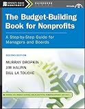 The Budget-Building Book for Nonprofits: A Step-by-Step Guide for Managers and Boards (The Jossey-Bass Nonprofit Guidebook Series)