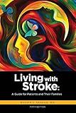 Living With Stroke: A Guide for Patients and Their Families