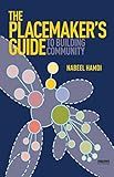 The Placemaker's Guide to Building Community (Earthscan Tools for Community Planning)