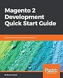 Magento 2 Development Quick Start Guide: Build better stores by extending Magento